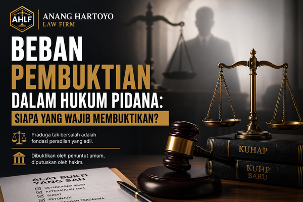 Beban Pembuktian dalam Hukum Pidana: Siapa yang Wajib Membuktikan?