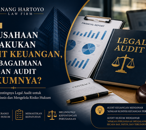 Perusahaan Melakukan Audit Keuangan, Tapi Bagaimana dengan Audit Hukumnya?